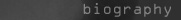 biography